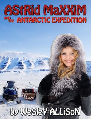 [Astrid Maxxim 03] • Astrid Maxxim and the Antarctic Expedition